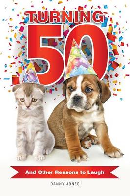 Turning 50 ... and Other Reasons to Laugh (Paperback)