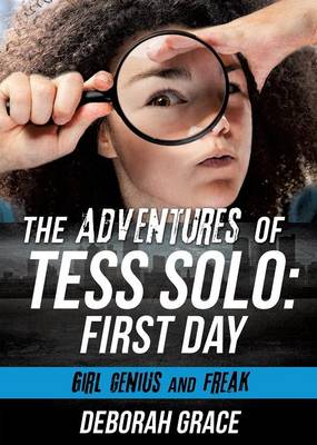 The Adventures of Tess Solo: First Day (Paperback)