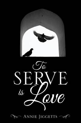 To Serve Is Love (Paperback)