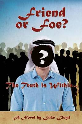 Friend or Foe?- The Truth Is Within... (Paperback)