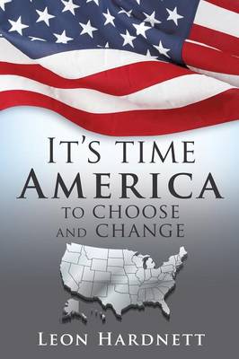 It's Time America to Choose and Change (Paperback)