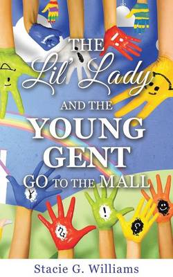 The Lil' Lady and the Young Gent Go to the Mall (Paperback)