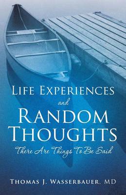Life Experiences and Random Thoughts (Paperback)
