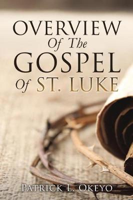 Overview of the Gospel of St. Luke (Paperback)