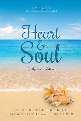 Heart & Soul Volume 2 with Selections from Volume 1: Life Application Edition (Hardback)