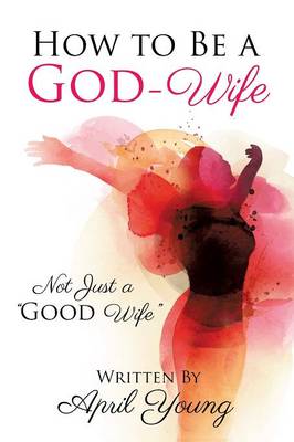 How to Be a God-Wife (Paperback)