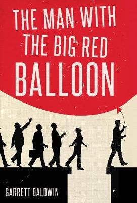 The Man with the Big Red Balloon (Hardback)