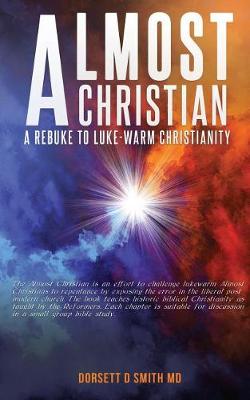 Almost a Christian: A Rebuke to Luke-Warm Christianity (Paperback)