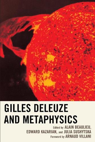 Gilles Deleuze and Metaphysics by Alain Beaulieu, Edward