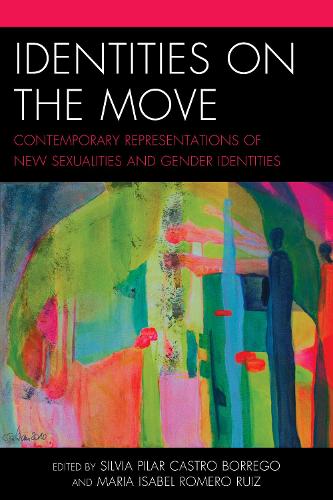 Identities on the Move: Contemporary Representations of New Sexualities and Gender Identities (Paperback)