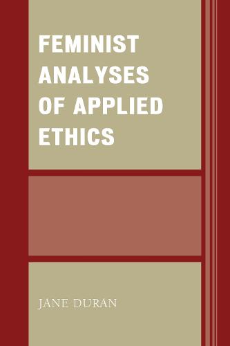Feminist Analyses of Applied Ethics (Paperback)