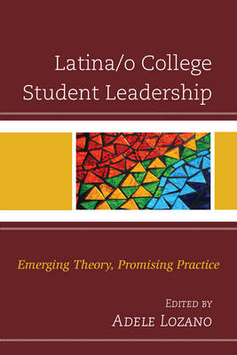 Latina/o College Student Leadership: Emerging Theory, Promising Practice (Paperback)