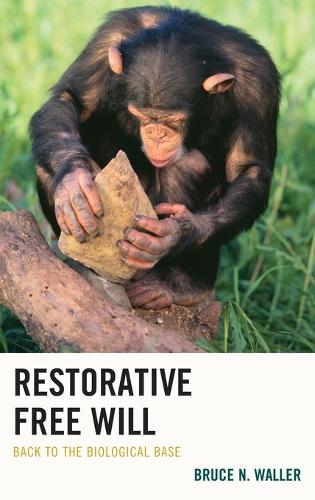 Restorative Free Will: Back to the Biological Base (Hardback)