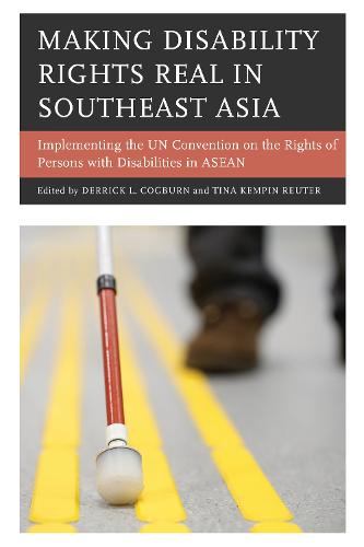 Making Disability Rights Real in Southeast Asia: Implementing the UN Convention on the Rights of Persons with Disabilities in ASEAN (Paperback)