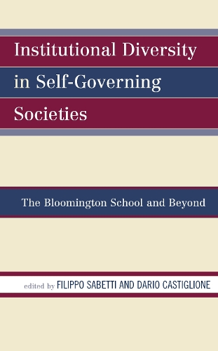 Institutional Diversity in Self-Governing Societies: The Bloomington School and Beyond (Hardback)