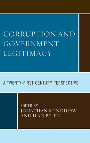 Corruption and Governmental Legitimacy: A Twenty-First Century Perspective (Hardback)