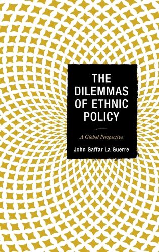 The Dilemmas of Ethnic Policy: A Global Perspective (Hardback)