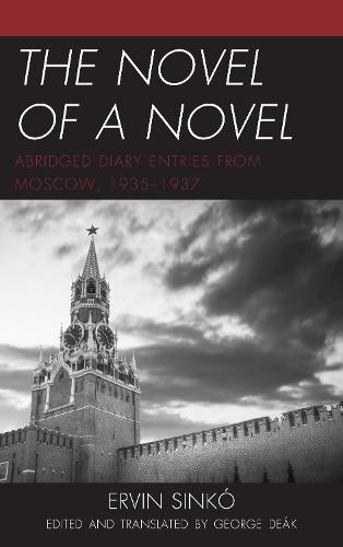 The Novel of a Novel: Abridged Diary Entries from Moscow, 1935-1937 (Hardback)