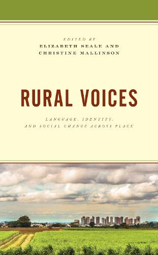 Rural Voices: Language, Identity, and Social Change across Place - Studies in Urban-Rural Dynamics (Paperback)