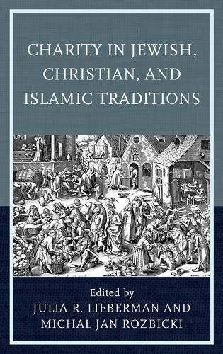 Charity in Jewish, Christian, and Islamic Traditions (Hardback)