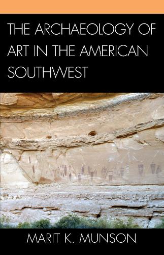 The Archaeology of Art in the American Southwest - Issues in Southwest Archaeology (Paperback)