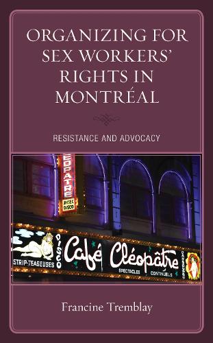 Organizing for Sex Workers' Rights in Montreal: Resistance and Advocacy (Hardback)