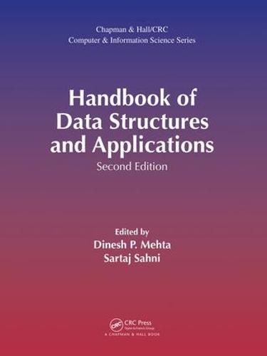 Handbook of Data Structures and Applications - Chapman & Hall/CRC Computer and Information Science Series (Hardback)