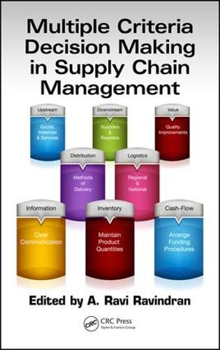 Multiple Criteria Decision Making In Supply Chain Management By A Ravi Ravindran Waterstones