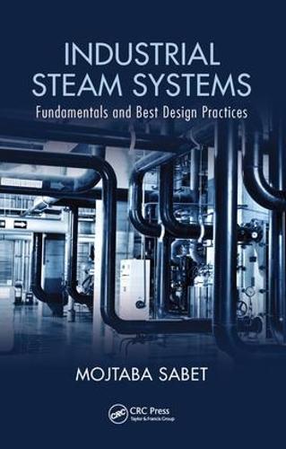 Industrial Steam Systems: Fundamentals and Best Design Practices (Hardback)