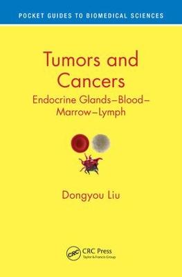 Tumors and Cancers: Endocrine Glands - Blood - Marrow - Lymph - Pocket Guides to Biomedical Sciences (Paperback)