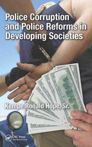 Police Corruption and Police Reforms in Developing Societies (Hardback)
