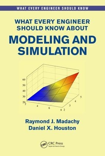What Every Engineer Should Know About Modeling and Simulation - What Every Engineer Should Know (Paperback)