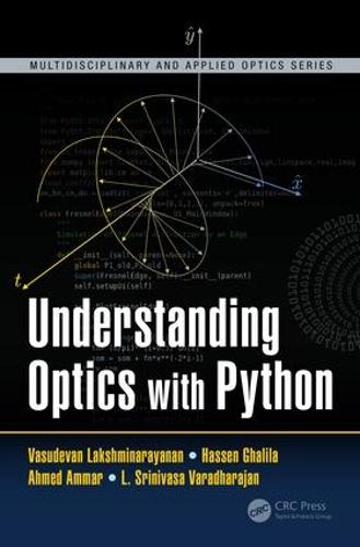 Understanding Optics with Python - Multidisciplinary and Applied Optics (Hardback)