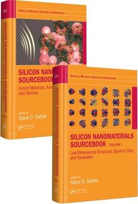 Silicon Nanomaterials Sourcebook, Two-Volume Set - Series in Materials Science and Engineering (Hardback)