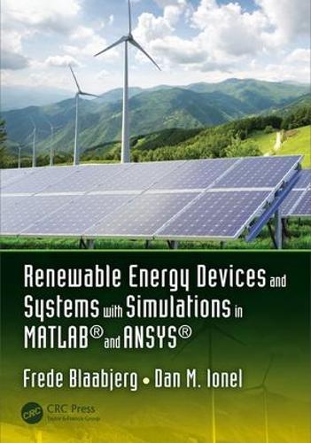 Renewable Energy Devices and Systems with Simulations in MATLAB (R) and ANSYS (R) (Hardback)