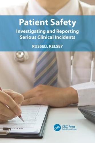 Patient Safety: Investigating and Reporting Serious Clinical Incidents (Paperback)