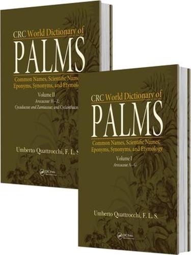 CRC World Dictionary of Palms: Common Names, Scientific Names, Eponyms, Synonyms, and Etymology (2 Volume Set) (Hardback)