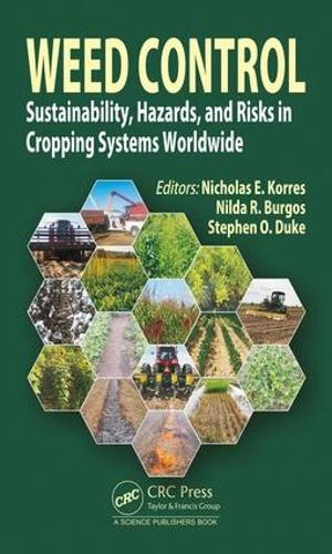 Weed Control: Sustainability, Hazards, and Risks in Cropping Systems Worldwide (Hardback)