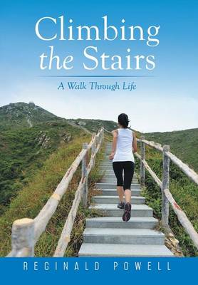 Climbing the Stairs: A Walk Through Life (Hardback)