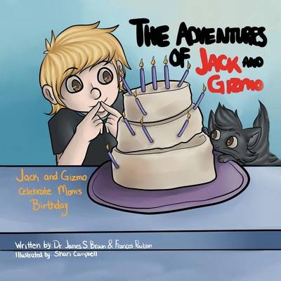 The Adventures of Jack and Gizmo: Jack and Gizmo Celebrate Mom's Birthday (Paperback)