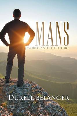 Mans World and the Future (Paperback)