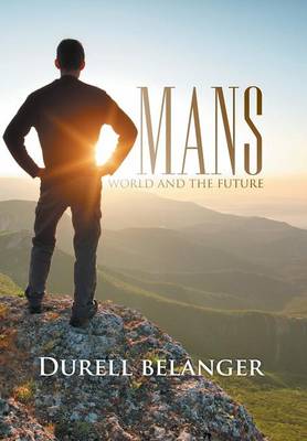Mans World and the Future (Hardback)