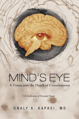 Mind's Eye: A Vision Into the Depth of Consciousness (Paperback)