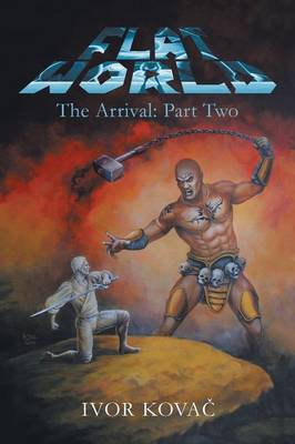 Flat World: The Arrival: Part Two (Paperback)