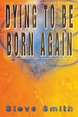Dying to Be Born Again (Paperback)