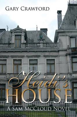 Heidi's House: A Sam McCloud Novel (Paperback)