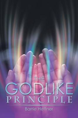 The Godlike Principle (Paperback)