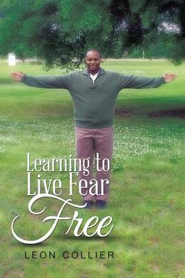 Learning to Live Fear Free (Paperback)