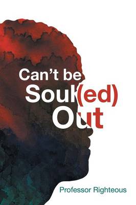 Can't Be Soul(ed) Out (Paperback)