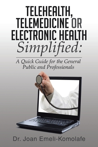 Telehealth, Telemedicine or Electronic Health Simplified (Paperback)